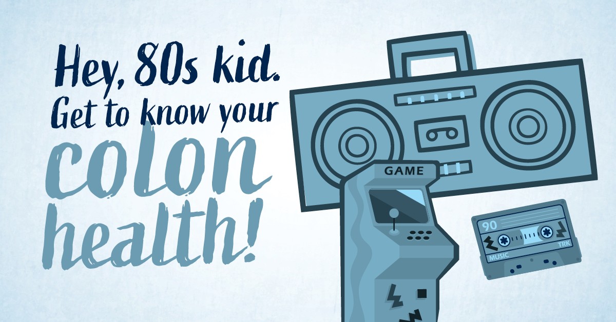 Hey, 80s kids, get to know your colon health!